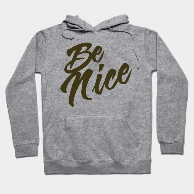 Be nice Hoodie by aanygraphic